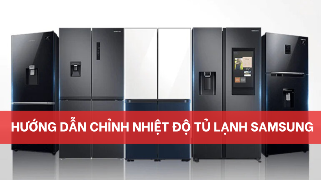 Hướng dẫn chỉnh nhiệt độ tủ lạnh Samsung đúng cách Thêm tiêu đề (6)