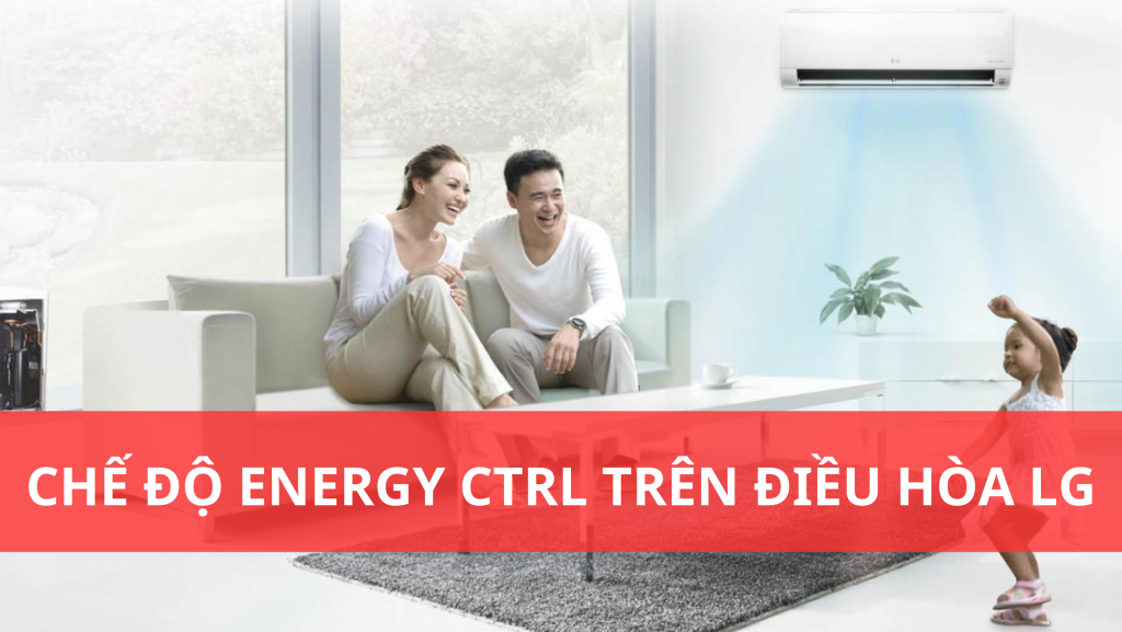 Chế độ Energy Ctrl trên điều hòa LG Chế độ Energy Ctrl trên máy lạnh LG